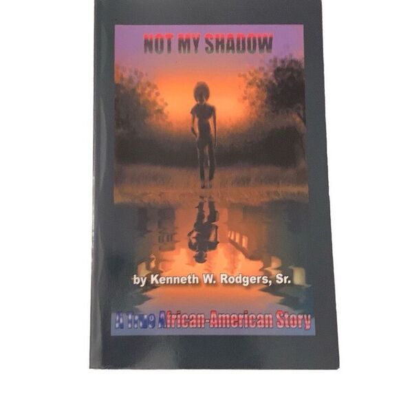BOOK Not My Shadow A True African American Story Kenneth Rodger’s Sr - Picture 1 of 5